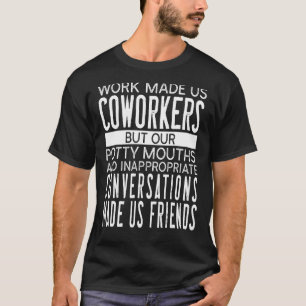 Kollegen Zitate Arbeit machte uns Kollegen Cool Ar T-Shirt