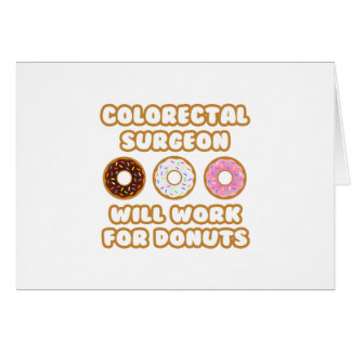 Kolorektalchirurg .. Wird für Donuts arbeiten