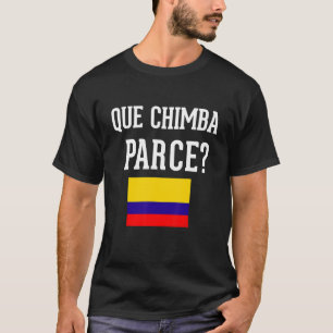 kolumbianische Flagge Camiseta Que Chimba Parce Sl T-Shirt