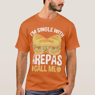 Kolumbianisches Essen Single mit Arepas Liebhaber T-Shirt