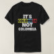 Kolumbien ist nicht Kolumbien Niedlichen kolumbian T-Shirt (Design vorne)