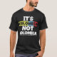 Kolumbien ist nicht Kolumbien Niedlichen kolumbian T-Shirt (Vorderseite)