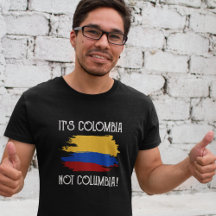 Kolumbien nicht Columbia Funny Zitat Kolumbianer T