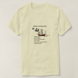 Kolumbus in der Neuen Welt - Ein MisterP-Shirt T-Shirt