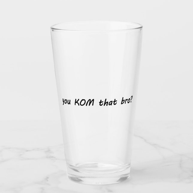 KOM das Bro? Radfahren Glas (Vorderseite)