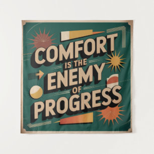 Komfort ist der Feind des Fortschritts Wandteppich