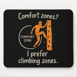 Komfortzonen Ich bevorzuge Kletterzonen Grafik Mousepad