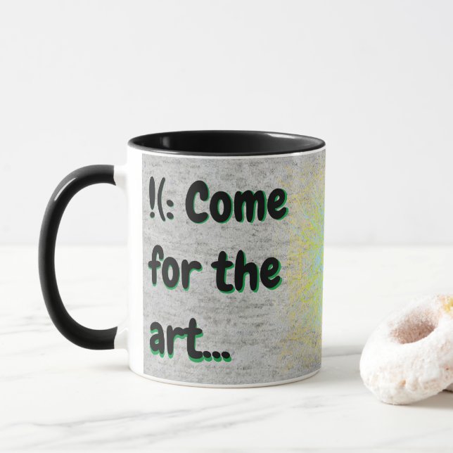 !(: Komm für die... bleibe für die... ;)! Tasse (Mit Donut)