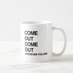 KOMM HERAUS KOMM HERAUS WO IMMER DU BIST.png Kaffeetasse