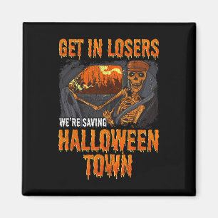 Komm in Verlierer Wir Rettete Halloween Stadt Magnet