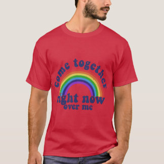 Komm jetzt zusammen über meinen Regenbogen-LGBT-St T-Shirt