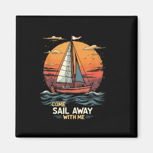 Komm mit mir segeln, Segelbootliebhaber und Segler Magnet