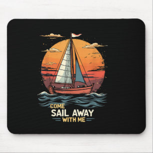 Komm mit mir segeln, Segelbootliebhaber und Segler Mousepad