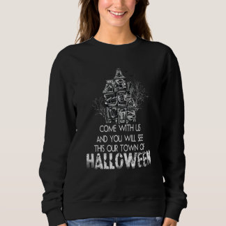 Komm mit uns und du wirst diese unsere Stadt von H Sweatshirt