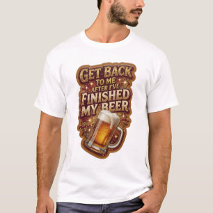 Komm nach meiner Biersession wieder zu mir v3 T-Shirt