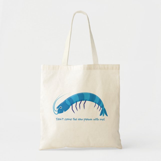 "Komm nicht mit dem rohen Garnelen!" Tragetasche (Vorne)