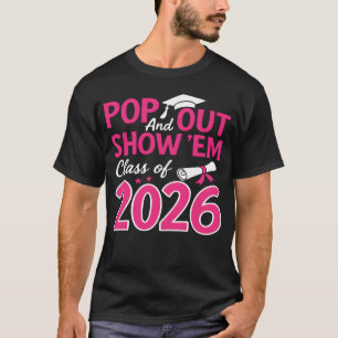 Komm raus und zeig sie Klasse 2026 Senior 2026 ret T-Shirt
