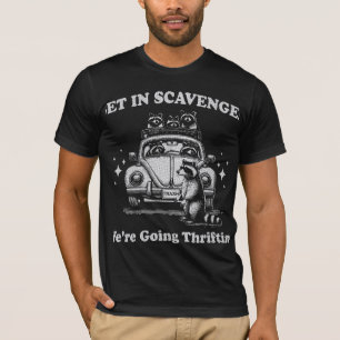 Komm Rein, Aasfresser Wir Gehen Second-Hand-Shoppi T-Shirt