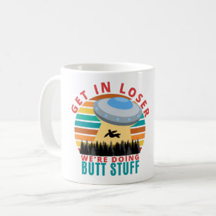Komm rein, Looser, wir machen Butt-Kram - Alien-UF Kaffeetasse