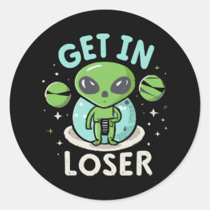 Komm Rein Verlierer Alien UFO Lustig Runder Aufkleber