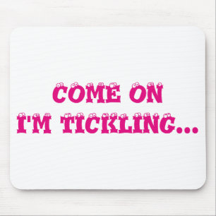 Komm schon, ich kitzle... Mousepad