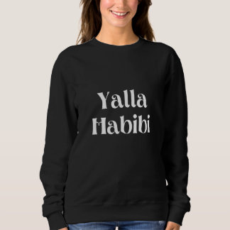 Komm schon, mein Schatz Sweatshirt