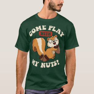 Komm, spiel mit meinen Nüssen von Tobe Fonseca T-Shirt