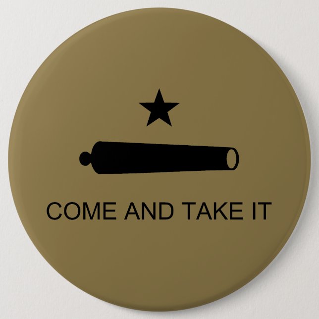Komm und nimm es! Texas Staat Schlachtflagge Button (Vorderseite)