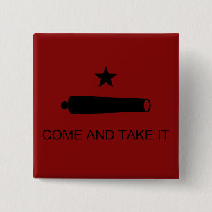 Komm und nimm es! Texas Staat Schlachtflagge Button