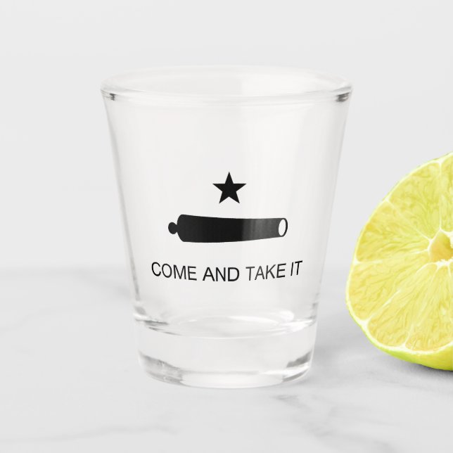Komm und nimm es! Texas Staat Schlachtflagge Schnapsglas (Vorderseite)