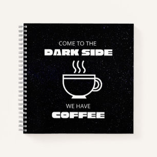 Komm zur Dunkelheit, wir haben Kaffee Notizbuch
