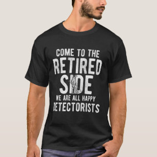 Komm zur Metalldetektor-Erdangelfischerei für Rent T-Shirt