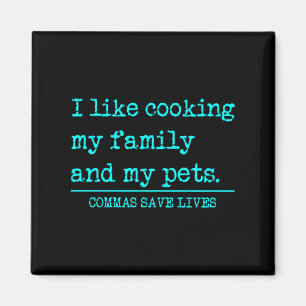 Kommas retten Leben wie beim Kochen Familie und Ha Magnet