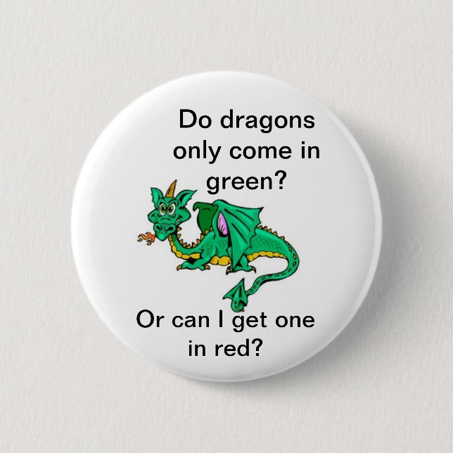 Kommen Drachen nur in Grün? Button (Vorderseite)