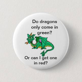 Kommen Drachen nur in Grün? Button