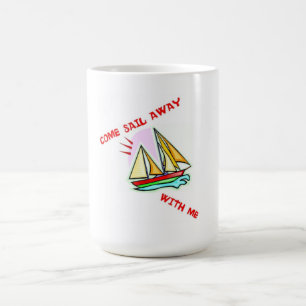 KOMMEN MIT MIR SAIL WEG KAFFEETASSE