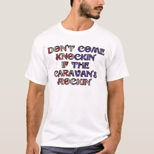 Kommen nicht knockin des rockin des Wohnwagens T-Shirt