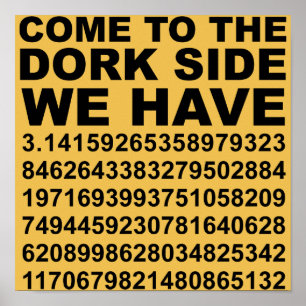 Kommen Sie auf die dunkle Depp Seite haben wir Pi  Poster