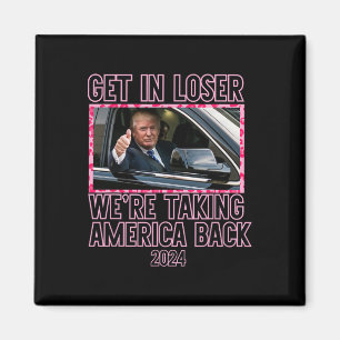 Kommen Sie in den Loser, wir bringen Amerika zurüc Magnet