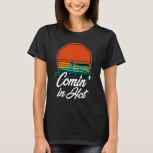 Kommen Sie in Hot Pontoon Boat Lake Captain T-Shirt