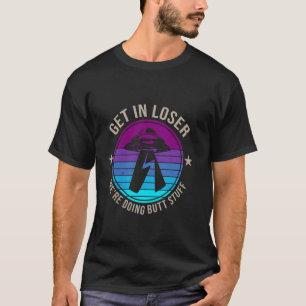 Kommen Sie in lockere Alien, UFO Funny Sprichwort T-Shirt