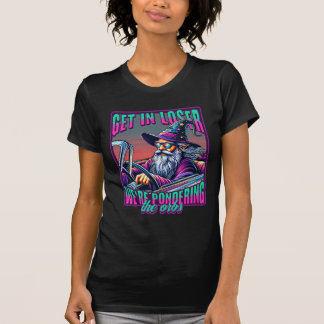 Kommen Sie ins Loser, wir überlegen die Arbeit T-Shirt