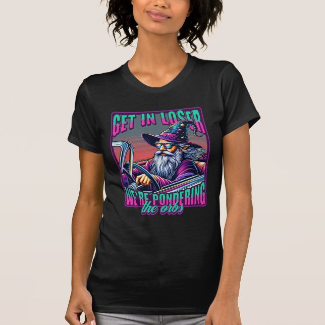Kommen Sie ins Loser, wir überlegen die Arbeit T-Shirt (Vorderseite)