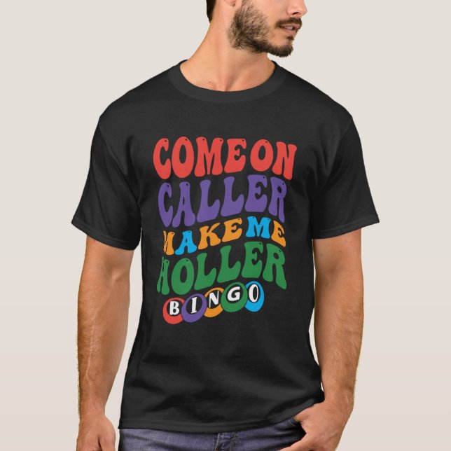 Kommen Sie mit dem Anrufer zu Holler Bingo Player  T-Shirt (Vorderseite)