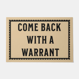 Kommen Sie mit einem Warrant - Funny Door Mat zurü Fußmatte