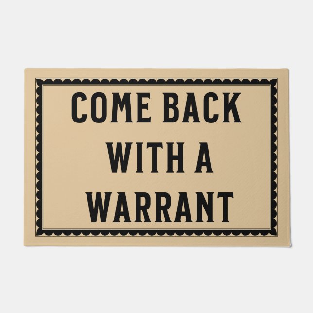 Kommen Sie mit einem Warrant - Funny Door Mat zurü Fußmatte (Vorderseite)