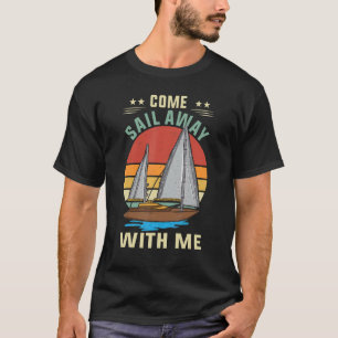 Kommen Sie mit Segelboot und Sailor Sa. T-Shirt