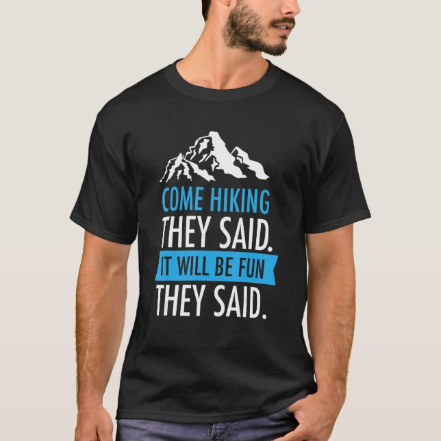 Kommen Sie wandern sie sagten Spaß Slogan für den  T-Shirt (Vorderseite)