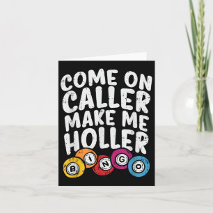 Kommen Sie zu Anrufer machen mich Holler Bingo Fun Karte