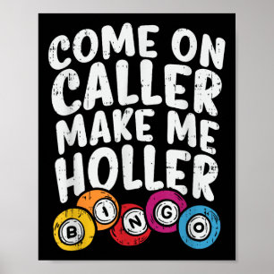 Kommen Sie zu Anrufer machen mich Holler Bingo Fun Poster